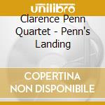 Clarence Penn Quartet - Penn's Landing cd musicale di CLARENCE PENN QUARTE