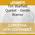 Tim Warfield Quintet - Gentle Warrior cd