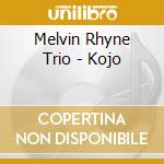 Melvin Rhyne Trio - Kojo cd