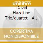 David Hazeltine Trio/quartet - A World For Her cd musicale di DAVID HAZELTINE TRIO