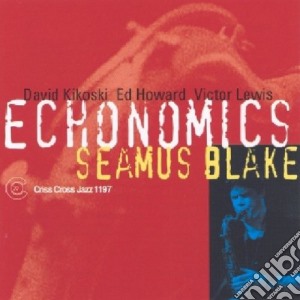 Seamus Blake Quartet - Echonomics cd musicale di BLAKE SEAMUS