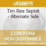 Tim Ries Septet - Alternate Side cd