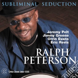 Ralph Peterson - Subliminal Seduction cd musicale di PETERSON RALPH