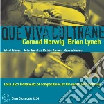 Conrad Herwig / Brian Lynch - Que Viva Coltrane cd