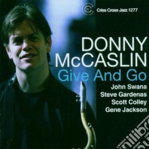Donny Mccaslin - Give And Go cd musicale di DONNY MCCASLIN