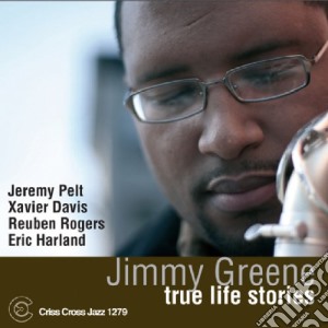 Jimmy Greene - True Life Stories cd musicale di GREENE JIMMY