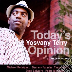 Yosvany Terry - Today's Opinion cd musicale di Terry Yosvany