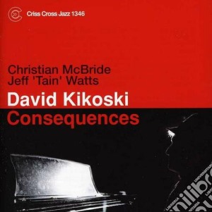David Kikoski - Consequences cd musicale di David Kikoski