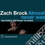 Zach Brock - Almost Never Was