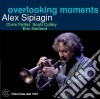 Alex Sipiagin - Overlooking Moments cd