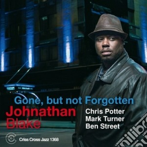 Johnathan Blake - Gone, Bot Not Forgotten cd musicale di Johnathan Blake
