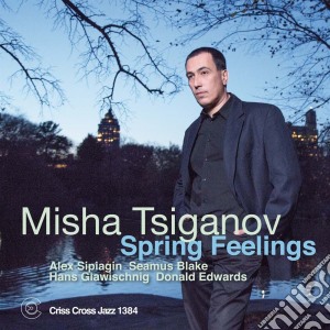 Misha Tsiganov - Spring Feelings cd musicale di Misha Tsiganov
