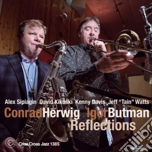 Conrad Herwig / Igor Butman Sextet - Reflections cd musicale di Conrad Herwig / Igor Butman Sextet
