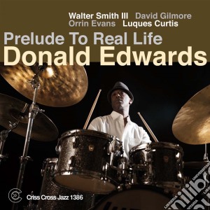 Donald Edwards - Prelude To Real Life cd musicale di Donald Edwards