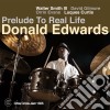 Donald Edwards - Prelude To Real Life cd