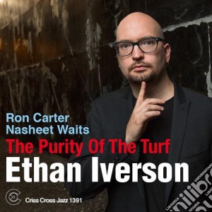 Ethan Iverson - The Purity Of The Turf cd musicale di Ethan Iverson