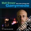 Matt Brewer - Ganymede cd