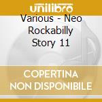Various - Neo Rockabilly Story 11 cd