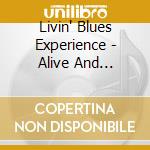 Livin' Blues Experience - Alive And Kickin' cd musicale di Livin' Blues Experience
