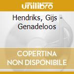 Hendriks, Gijs - Genadeloos cd