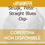 Struijk, Peter - Straight Blues -Digi- cd