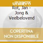 Rot, Jan - Jong & Veelbelovend cd musicale di Rot, Jan
