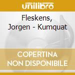Fleskens, Jorgen - Kumquat cd