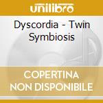 Dyscordia - Twin Symbiosis cd