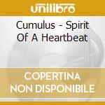 Cumulus - Spirit Of A Heartbeat cd