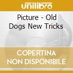 Picture - Old Dogs New Tricks cd