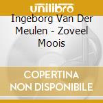 Ingeborg Van Der Meulen - Zoveel Moois cd