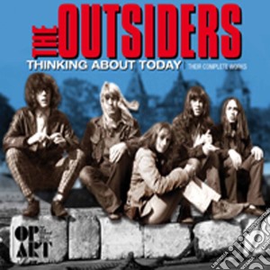 Outsiders - Thinking About Today: Their Complete Works (2 Cd) cd musicale di Outsiders, The