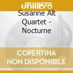 Susanne Alt Quartet - Nocturne cd musicale di Susanne Alt Quartet