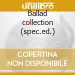 Ballad collection (spec.ed.) cd musicale di Lana Lane