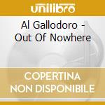 Al Gallodoro - Out Of Nowhere cd