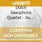 Dutch Saxophone Quartet - Au Jardin Des Betes Sauva cd