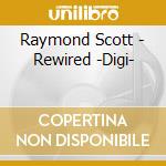Raymond Scott - Rewired -Digi-
