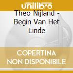 Theo Nijland - Begin Van Het Einde cd