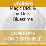 Magic Dick & Jay Geils - Bluestime cd