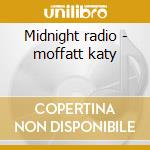 Midnight radio - moffatt katy cd
