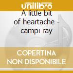 A little bit of heartache - campi ray cd