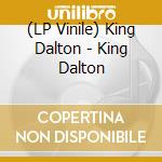 (LP Vinile) King Dalton - King Dalton vinile