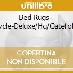 Bed Rugs - Cycle-Deluxe/Hq/Gatefold- cd