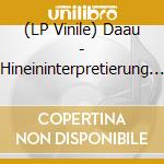 (LP Vinile) Daau - Hineininterpretierung (2 Lp) vinile