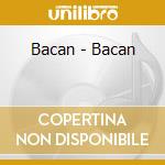 Bacan - Bacan cd musicale di BACAN