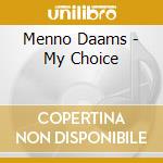 Menno Daams - My Choice cd musicale di Menno Daams