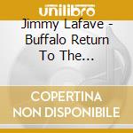 Jimmy Lafave - Buffalo Return To The... cd