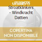 Stroatklinkers - Windkracht Dattien cd