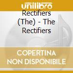 Rectifiers (The) - The Rectifiers cd musicale di Rectifiers (The)