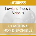 Lowland Blues / Various cd